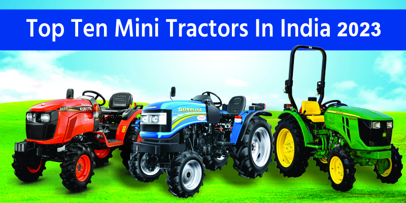 Mini Tractors | Top 10 Mini Tractors in India 2023