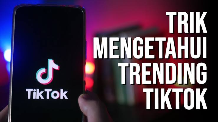 3 Cara Melihat Trending TikTok Untuk Ide Konten Video Kreatif