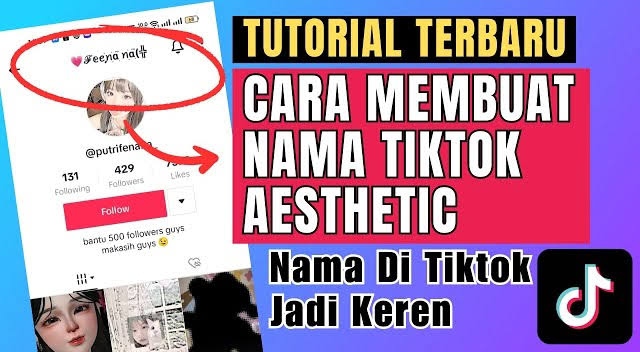 3 Cara Membuat Nama TikTok Aesthetic Tanpa Aplikasi Tambahan