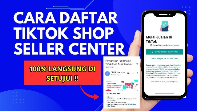 Cara Daftar Tiktok Shop Biar Langsung ACC + Strategi Penjualan