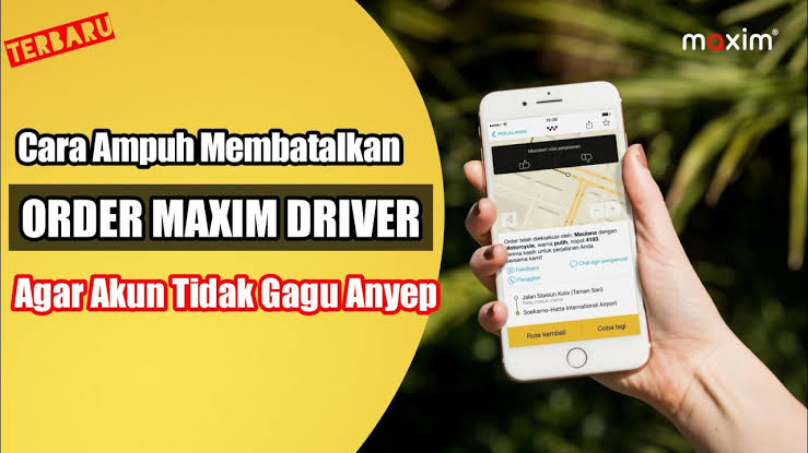 Cara Membatalkan Orderan Maxim Untuk Pelanggan dan Driver