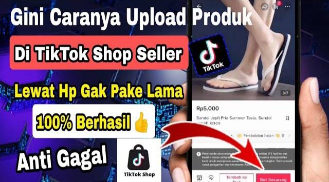 Cara Menambahkan Produk di TikTok Shop (yang Benar) Paling Baru