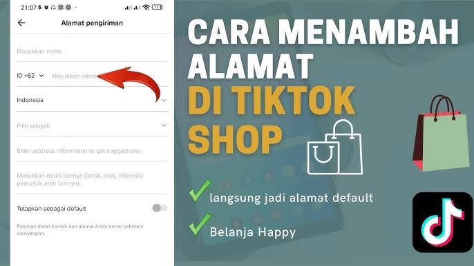 Cara Mengisi Alamat di TikTok Shop dan Tips Pentingnya