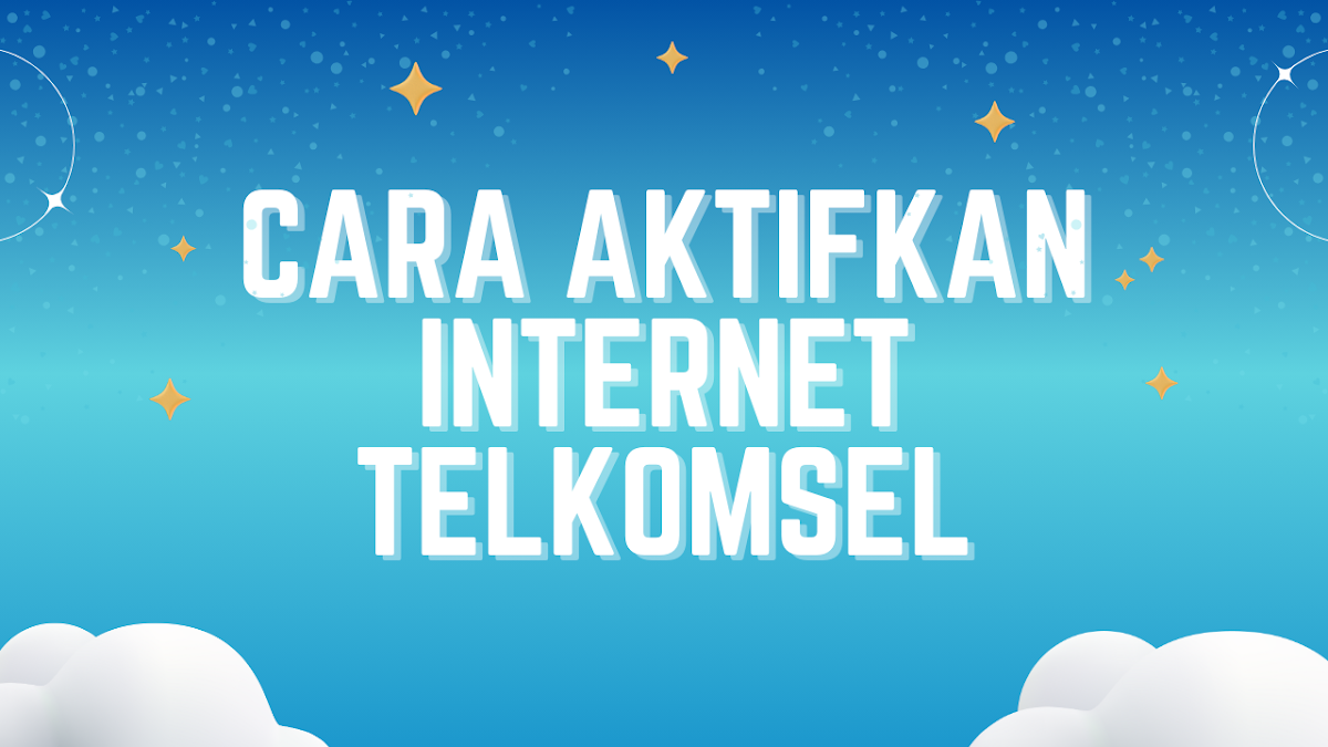 Cara Aktifkan Internet Telkomsel, Ada 2 Metode Baru, 100% Work!