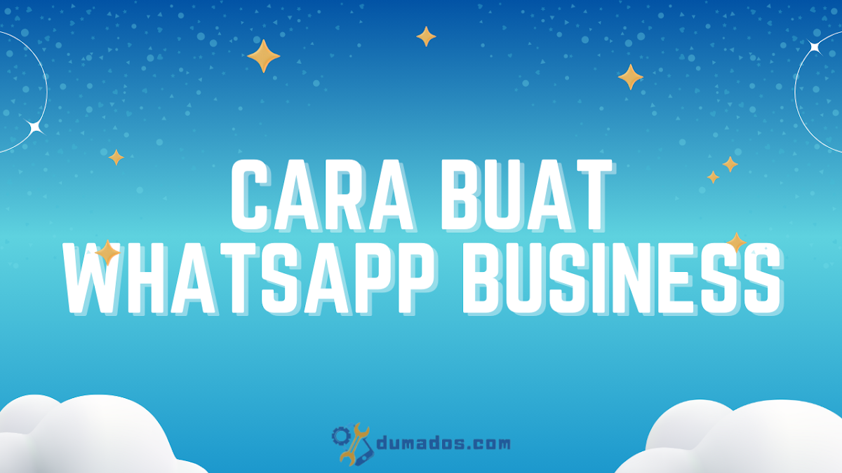 Cara Buat WhatsApp Business, Langkah-Langkah Pembuatan Akun