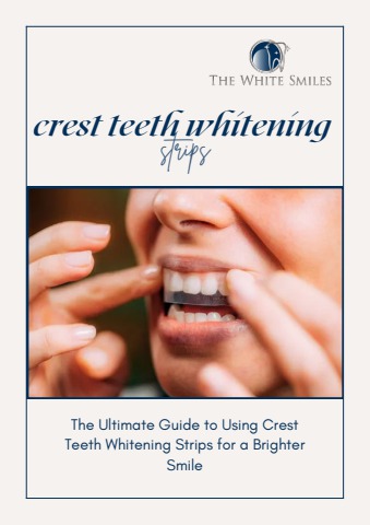 The Ultimate Guide to Using Crest Teeth Whitening Strips for a Brighter Smile