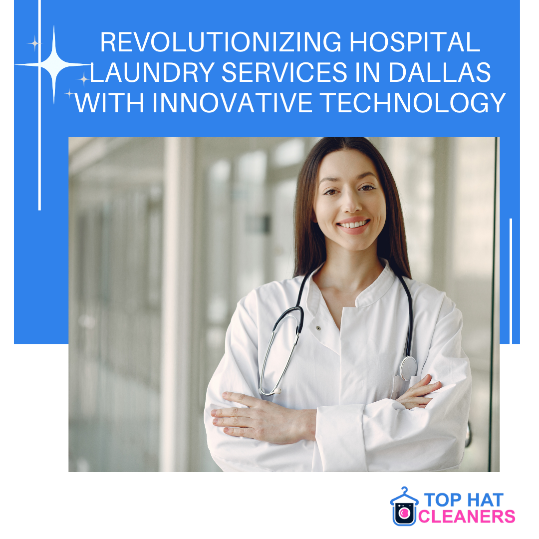 Revolutionizing Hospital Laundry Services in Dallas