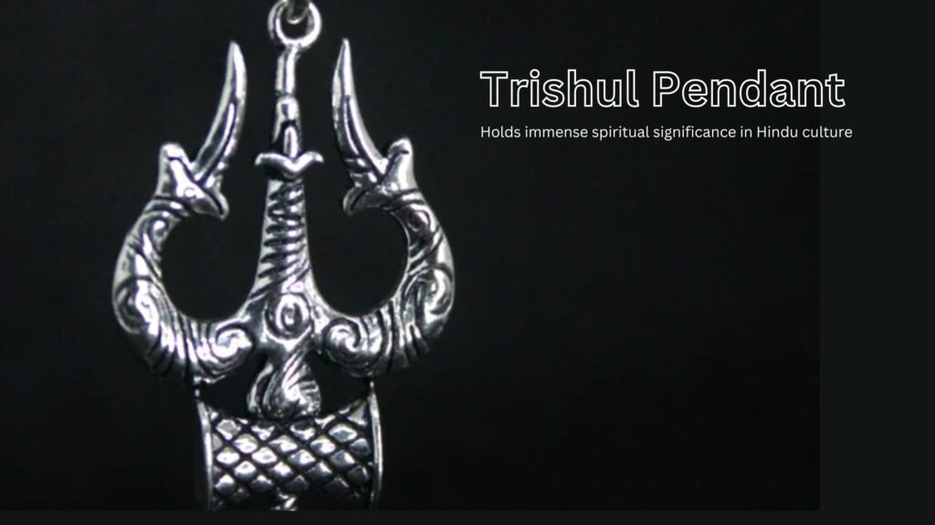 How to Choose the Perfect Silver Trishul Pendant for Daily Wear -