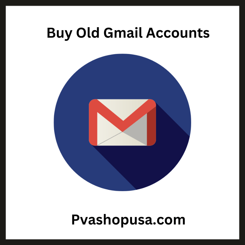 Buy Old Gmail Accounts - 100% PVA Old & Best Quality