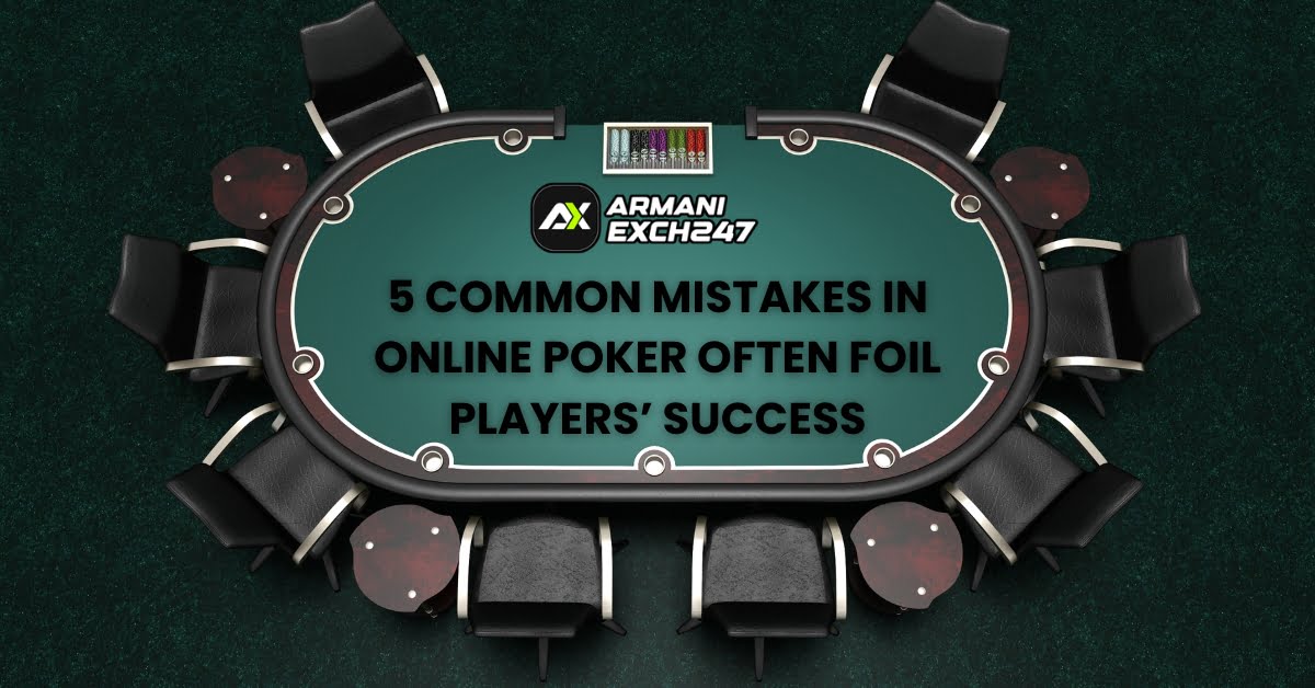 5 common mistakes in online poker often foil players' success.