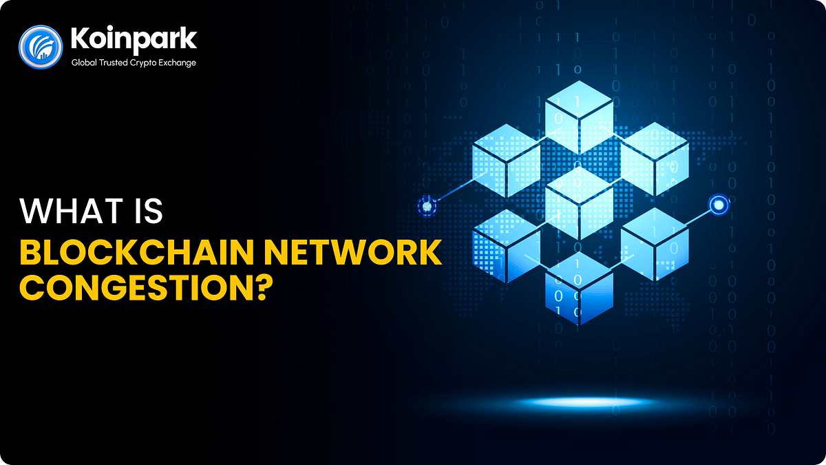 What is Blockchain Network Congestion? | by Koinpark | Aug, 2024 | Medium