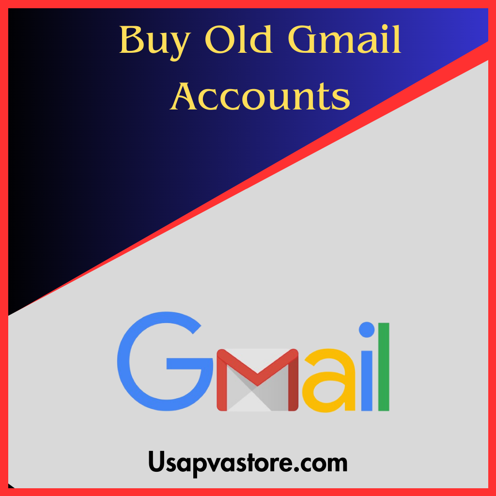 Buy Old Gmail Accounts - 100% PVA Old & Best Quality