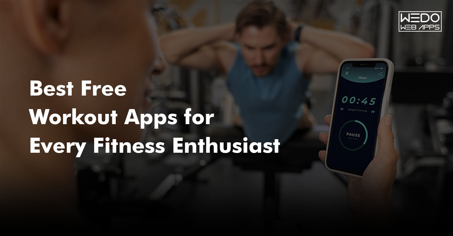 Best Free Workout Apps For Fitness Enthusiasts