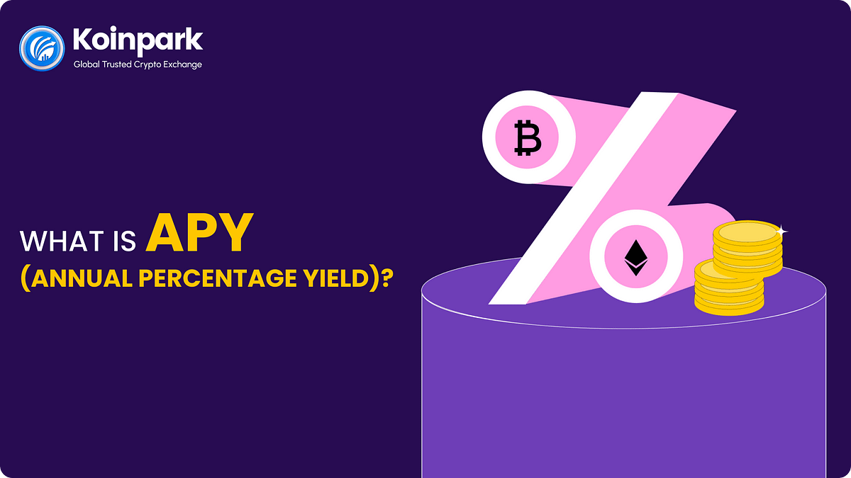 What is APY (Annual Percentage Yield)? | by Koinpark | Aug, 2024 | Medium