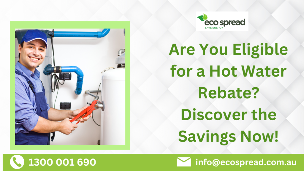 Hot Water Rebate: Save on Your Hot Water System